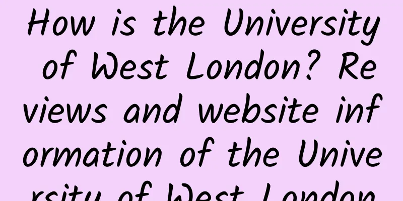 How is the University of West London? Reviews and website information of the University of West London