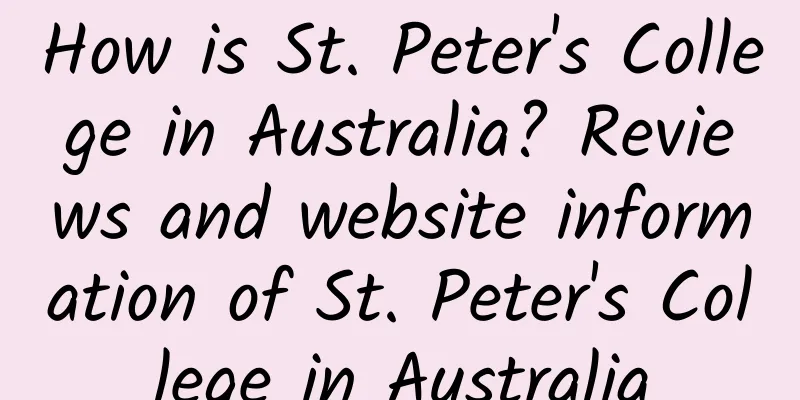 How is St. Peter's College in Australia? Reviews and website information of St. Peter's College in Australia