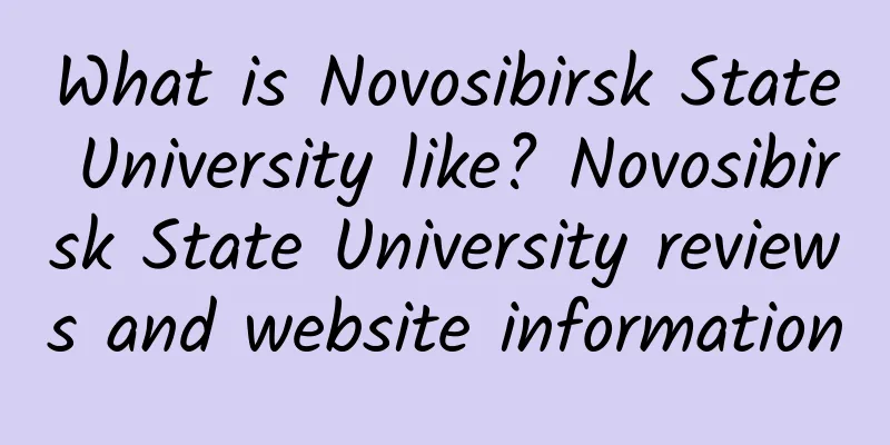 What is Novosibirsk State University like? Novosibirsk State University reviews and website information