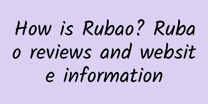 How is Rubao? Rubao reviews and website information