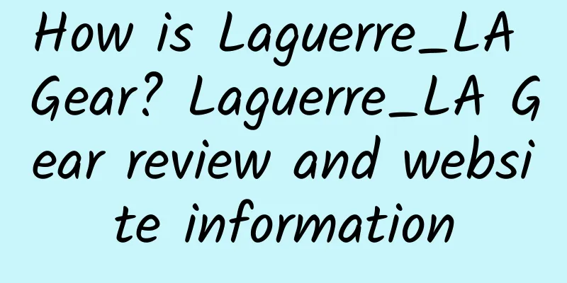 How is Laguerre_LA Gear? Laguerre_LA Gear review and website information