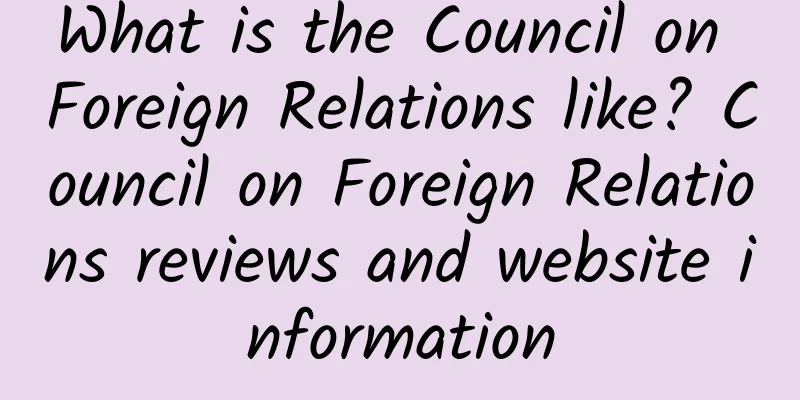 What is the Council on Foreign Relations like? Council on Foreign Relations reviews and website information