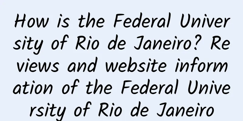 How is the Federal University of Rio de Janeiro? Reviews and website information of the Federal University of Rio de Janeiro