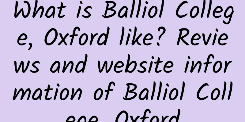 What is Balliol College, Oxford like? Reviews and website information of Balliol College, Oxford
