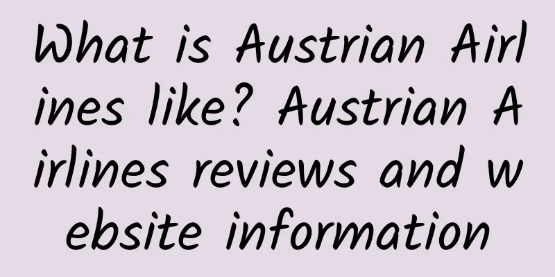 What is Austrian Airlines like? Austrian Airlines reviews and website information