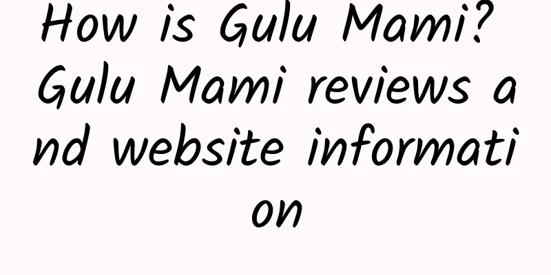How is Gulu Mami? Gulu Mami reviews and website information