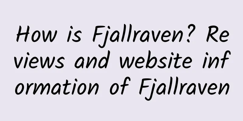 How is Fjallraven? Reviews and website information of Fjallraven
