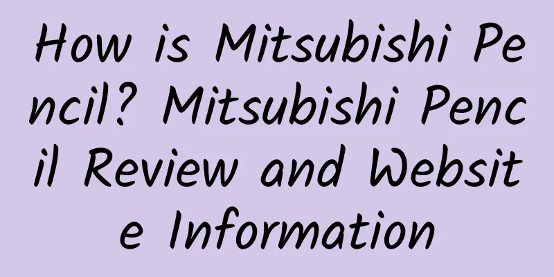 How is Mitsubishi Pencil? Mitsubishi Pencil Review and Website Information