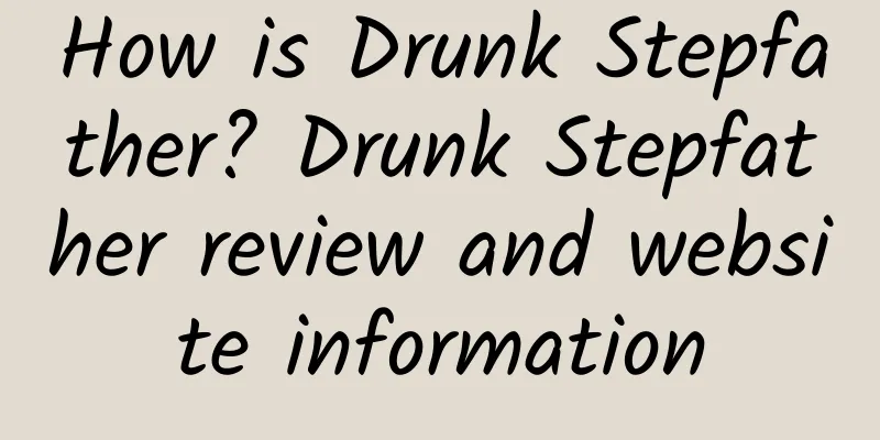 How is Drunk Stepfather? Drunk Stepfather review and website information