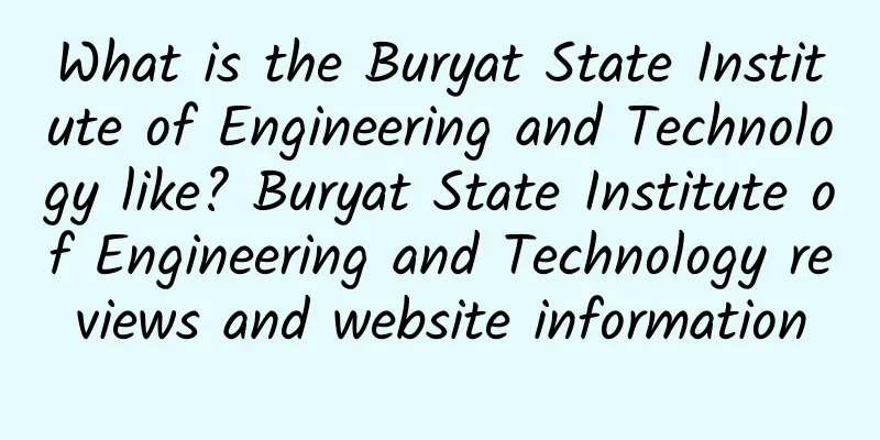 What is the Buryat State Institute of Engineering and Technology like? Buryat State Institute of Engineering and Technology reviews and website information