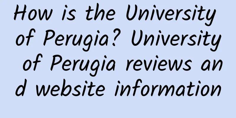 How is the University of Perugia? University of Perugia reviews and website information