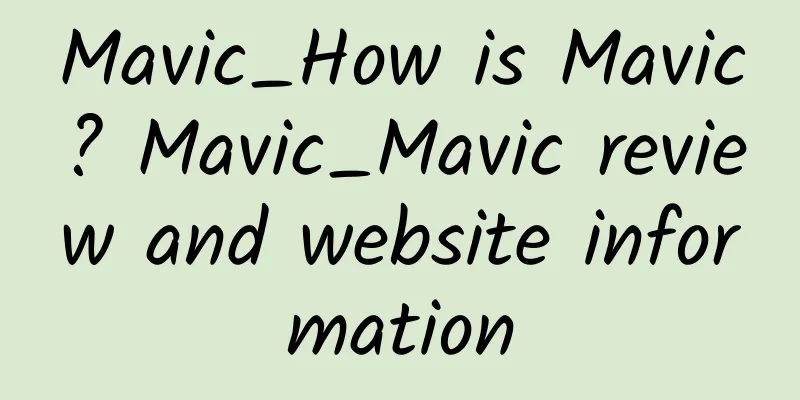 Mavic_How is Mavic? Mavic_Mavic review and website information