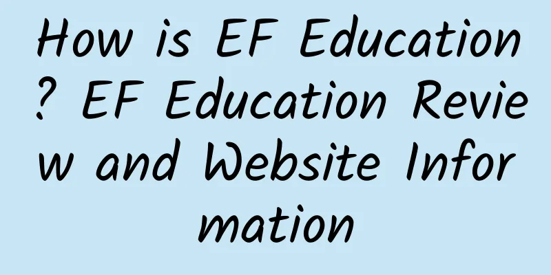 How is EF Education? EF Education Review and Website Information