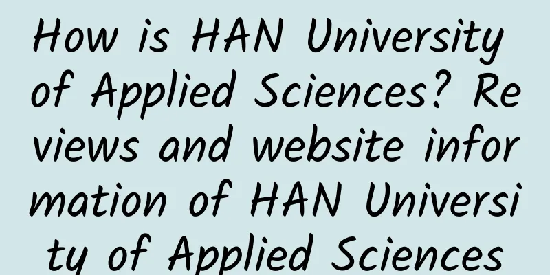 How is HAN University of Applied Sciences? Reviews and website information of HAN University of Applied Sciences