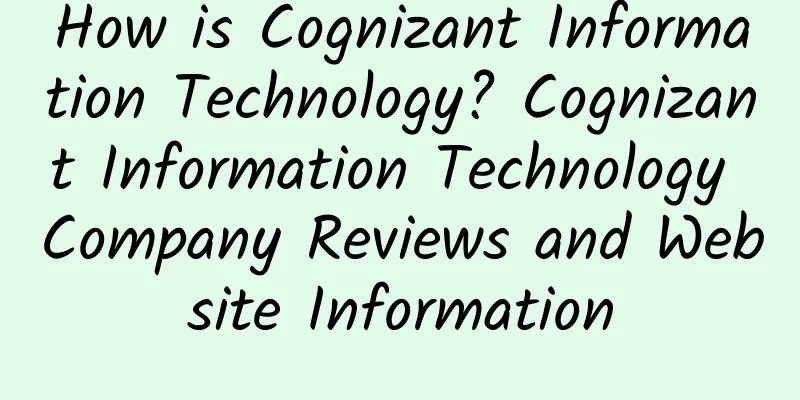 How is Cognizant Information Technology? Cognizant Information Technology Company Reviews and Website Information