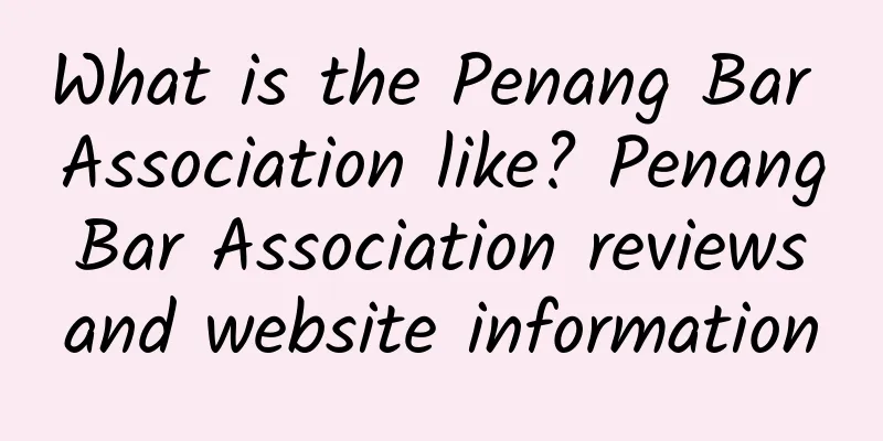 What is the Penang Bar Association like? Penang Bar Association reviews and website information