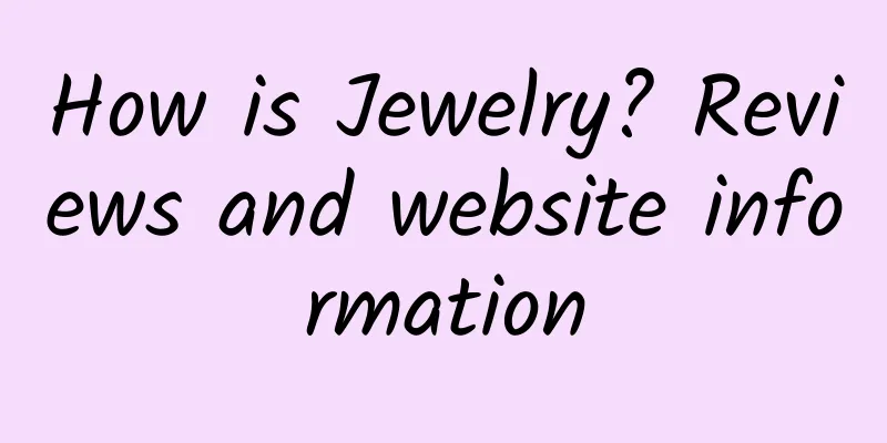 How is Jewelry? Reviews and website information