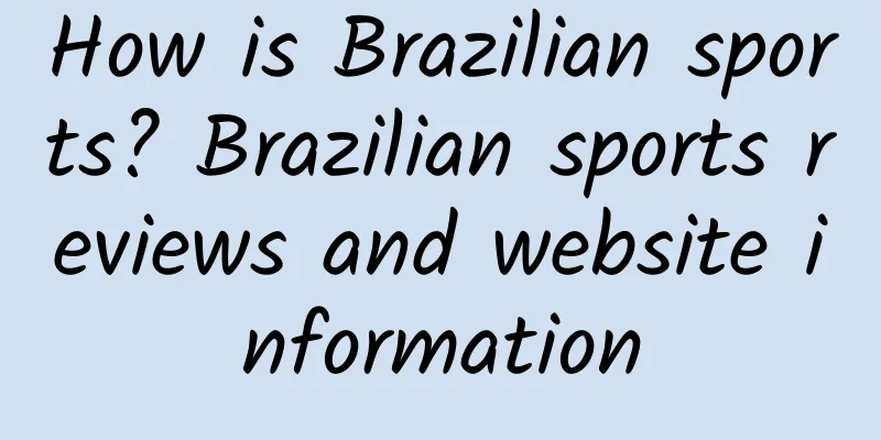 How is Brazilian sports? Brazilian sports reviews and website information