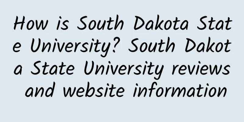 How is South Dakota State University? South Dakota State University reviews and website information