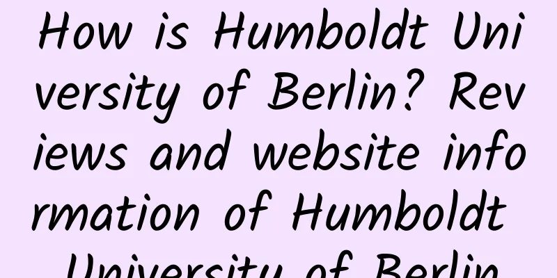 How is Humboldt University of Berlin? Reviews and website information of Humboldt University of Berlin