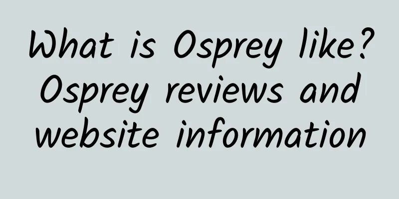 What is Osprey like? Osprey reviews and website information
