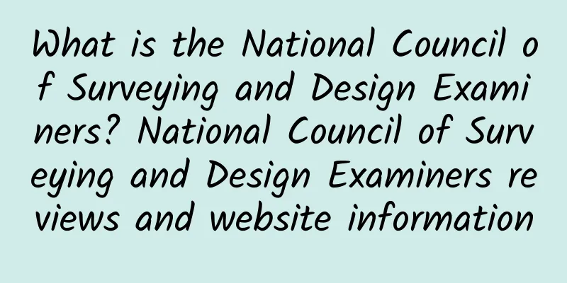 What is the National Council of Surveying and Design Examiners? National Council of Surveying and Design Examiners reviews and website information