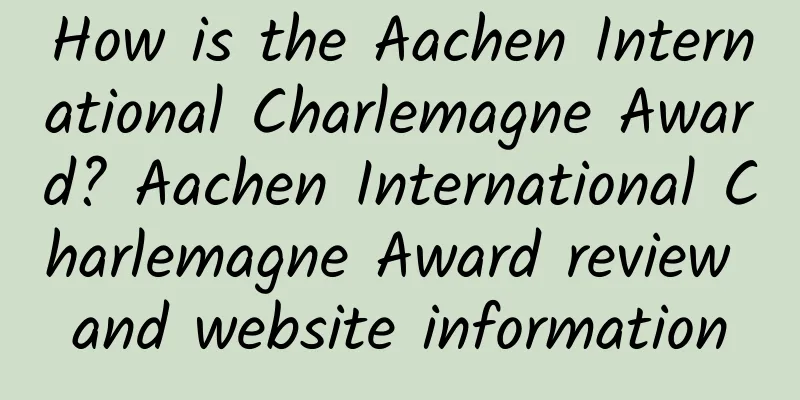 How is the Aachen International Charlemagne Award? Aachen International Charlemagne Award review and website information