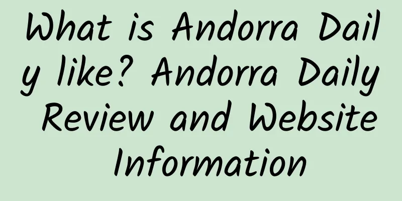 What is Andorra Daily like? Andorra Daily Review and Website Information