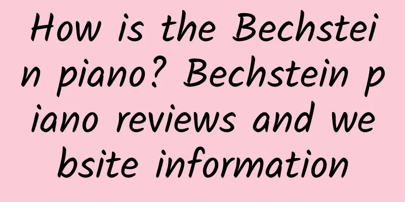 How is the Bechstein piano? Bechstein piano reviews and website information