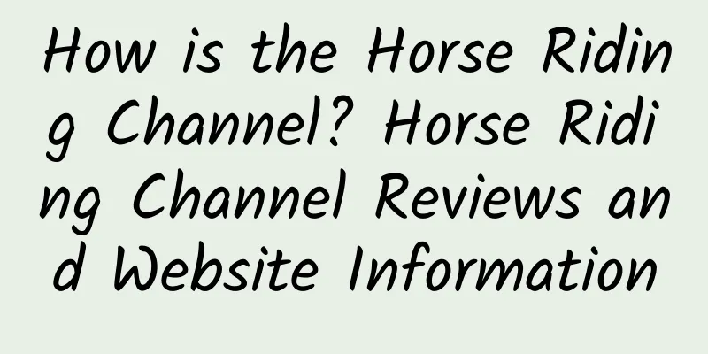 How is the Horse Riding Channel? Horse Riding Channel Reviews and Website Information