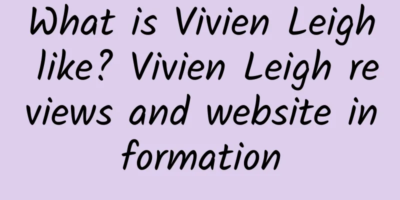 What is Vivien Leigh like? Vivien Leigh reviews and website information