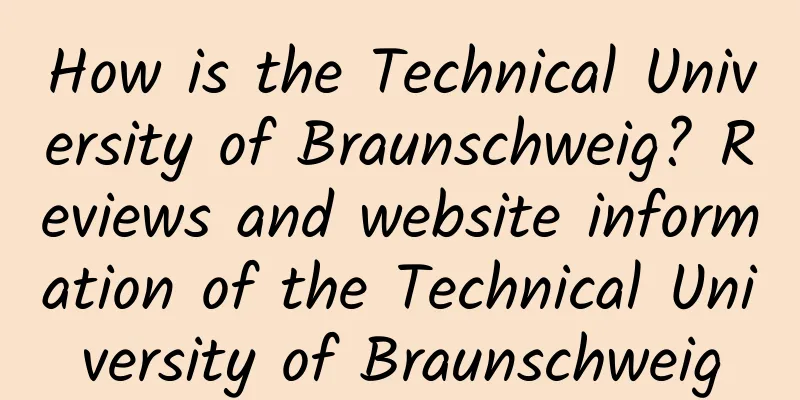 How is the Technical University of Braunschweig? Reviews and website information of the Technical University of Braunschweig