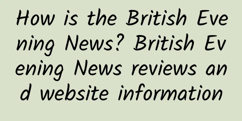 How is the British Evening News? British Evening News reviews and website information