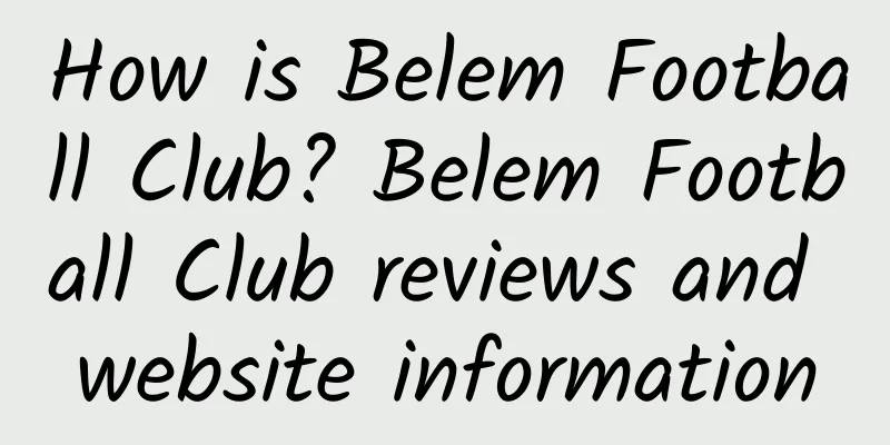 How is Belem Football Club? Belem Football Club reviews and website information