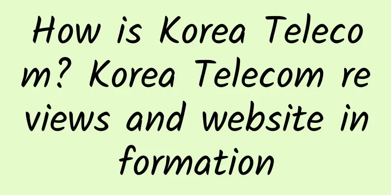 How is Korea Telecom? Korea Telecom reviews and website information