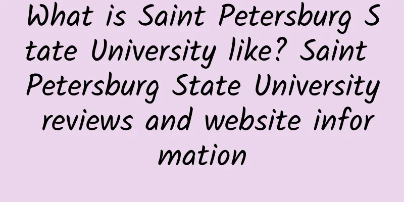 What is Saint Petersburg State University like? Saint Petersburg State University reviews and website information