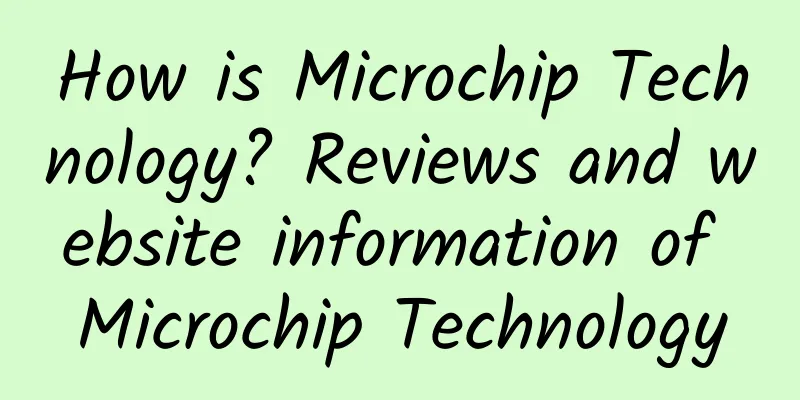How is Microchip Technology? Reviews and website information of Microchip Technology