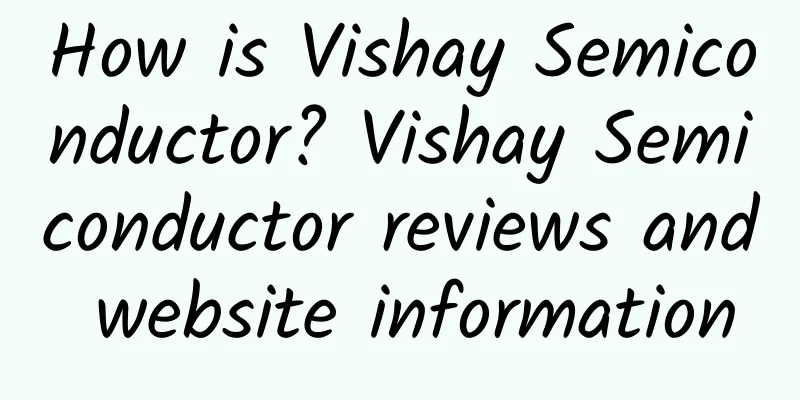 How is Vishay Semiconductor? Vishay Semiconductor reviews and website information