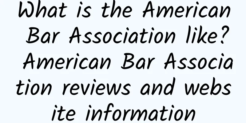 What is the American Bar Association like? American Bar Association reviews and website information