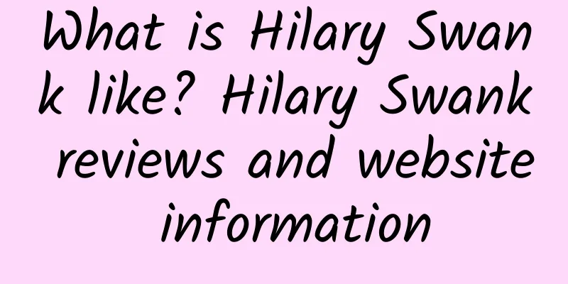 What is Hilary Swank like? Hilary Swank reviews and website information