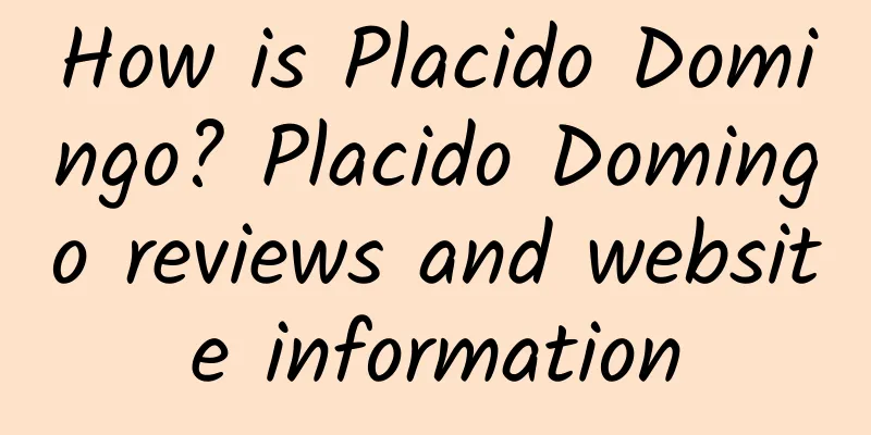 How is Placido Domingo? Placido Domingo reviews and website information