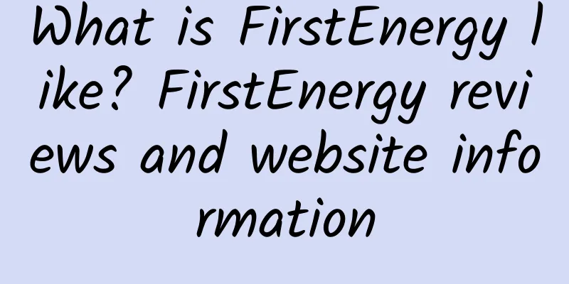 What is FirstEnergy like? FirstEnergy reviews and website information