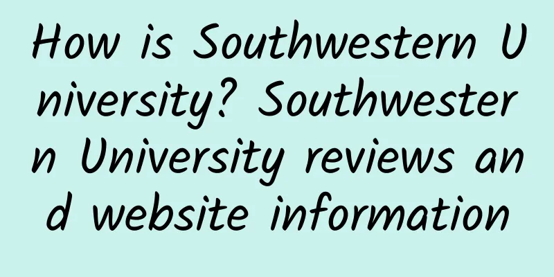How is Southwestern University? Southwestern University reviews and website information