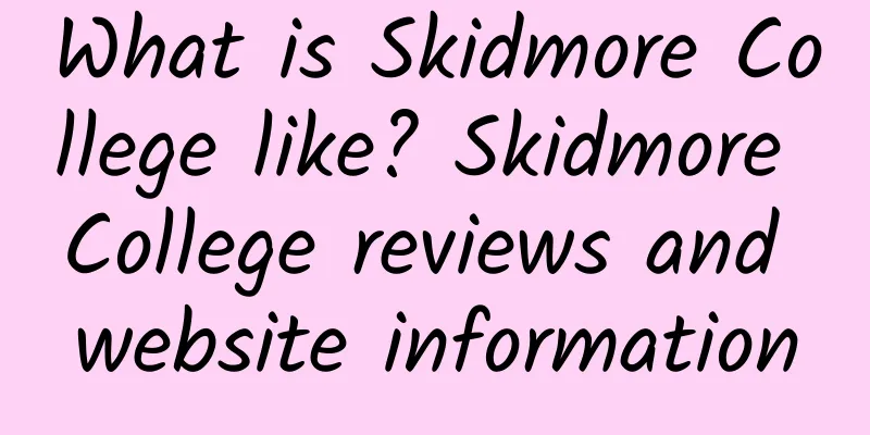 What is Skidmore College like? Skidmore College reviews and website information