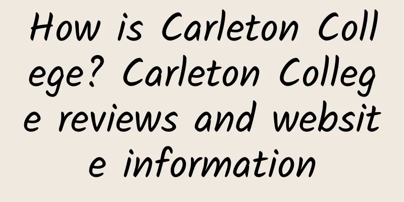 How is Carleton College? Carleton College reviews and website information
