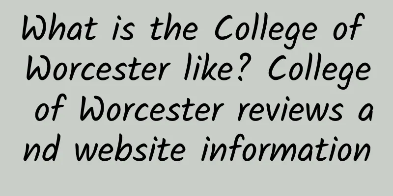 What is the College of Worcester like? College of Worcester reviews and website information