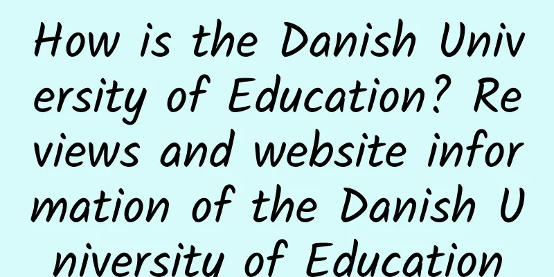 How is the Danish University of Education? Reviews and website information of the Danish University of Education