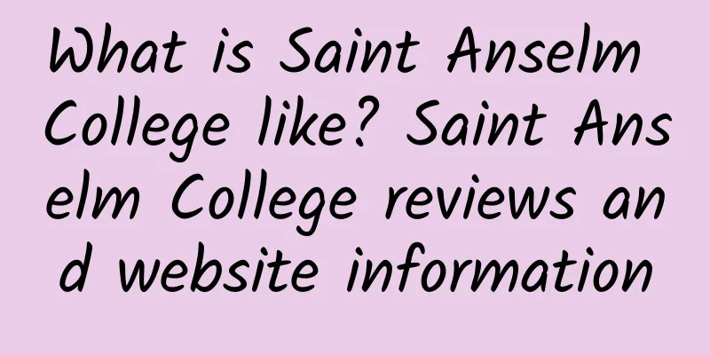 What is Saint Anselm College like? Saint Anselm College reviews and website information