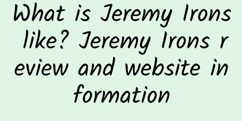 What is Jeremy Irons like? Jeremy Irons review and website information