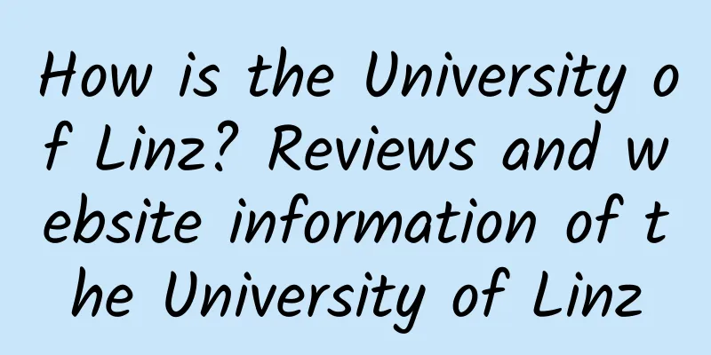 How is the University of Linz? Reviews and website information of the University of Linz